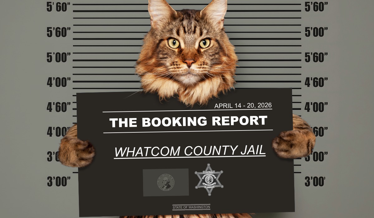 The Booking Report: Whatcom County Bookings April 14-20